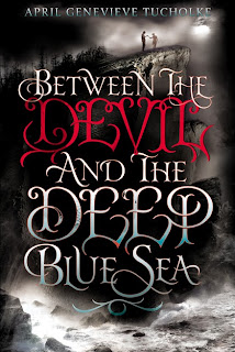book cover of Between the Devil and the Deep Blue Sea by April Genevieve Tucholke