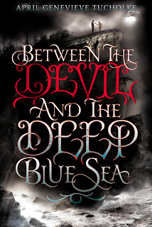 book cover of Between the Devil and the Deep Blue Sea by April Genevieve Tucholke