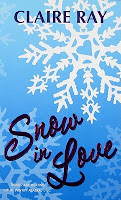book cover of Snow in Love by Claire Ray