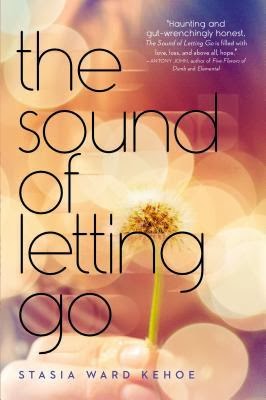 book cover of The Sound of Letting Go by Stasia Ward Kehoe