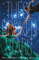 book cover of These Broken Stars by Amie Kaufman & Meagan Spooner
